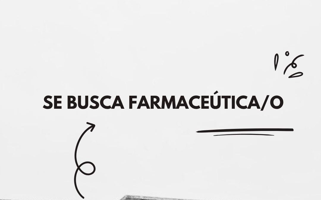 SE BUSCA FARMACEÚTICA/O