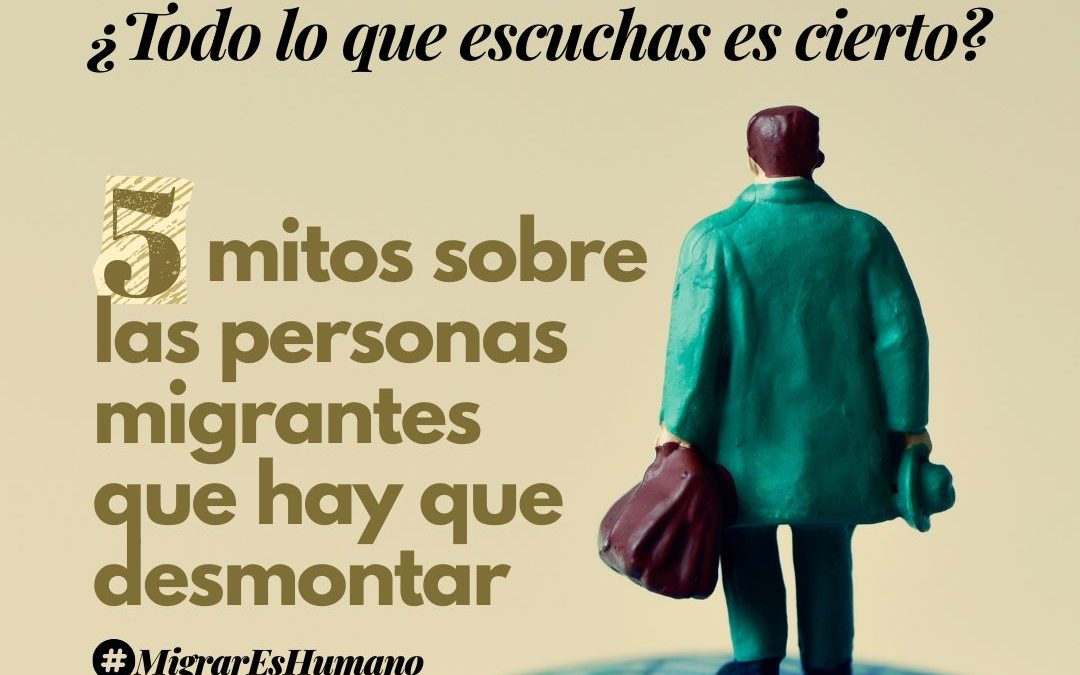 Mitos sobre las personas migrantes que hay que desmontar
